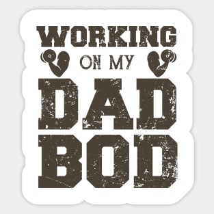 Working On My Dad Bod Funny Dad Bod Sticker